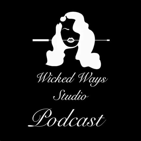 wicked ways studio|Wicked Ways Studio — Wicked Ways Studio Podcast — Wicked。